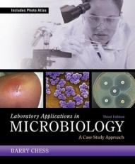 Laboratory Applications in Microbiology: a Case Study Approach 3rd