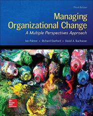Managing Organizational Change: a Multiple Perspectives Approach 3rd