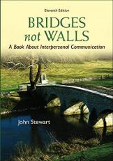 Bridges Not Walls: a Book about Interpersonal Communication 11th