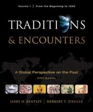 Traditions and Encounters Vol. 1 : A Global Perspective on the Past Volume 1