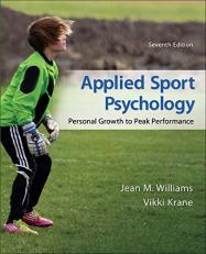 Applied Sport Psychology: Personal Growth to Peak Performance 7th