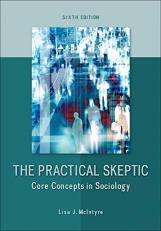 The Practical Skeptic: Core Concepts in Sociology 6th