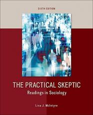 The Practical Skeptic: Readings in Sociology 6th