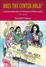 Does the Center Hold? an Introduction to Western Philosophy 6th