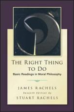 The Right Thing to Do : Basic Readings in Moral Philosophy 7th