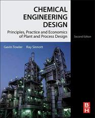 Chemical Engineering Design : Principles, Practice and Economics of Plant and Process Design 2nd