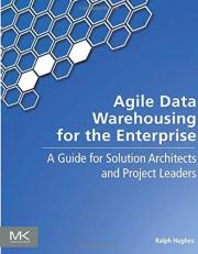 Agile Data Warehousing for the Enterprise : A Guide for Solution Architects and Project Leaders 
