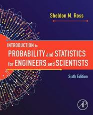 Introduction to Probability and Statistics for Engineers and Scientists 6th