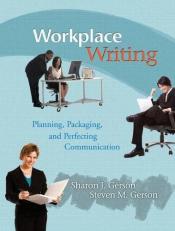 Workplace Writing : Planning, Packaging, and Perfecting Communication 