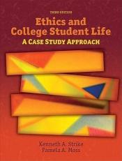 Ethics and College Student Life : A Case Study Approach 3rd