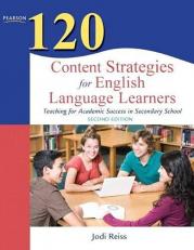 120 Content Strategies for English Language Learners : Teaching for Academic Success in Secondary School 2nd
