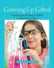 Growing up Gifted : Developing the Potential of Children at School and at Home 8th
