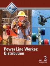 Power Line Worker Distribution Trainee Guide, Level 2