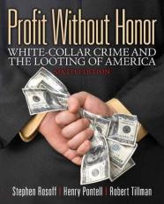Profit Without Honor : White Collar Crime and the Looting of America 6th