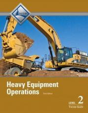 Heavy Equipment Operations Trainee Guide, Level 2