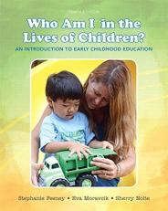 Who Am I in the Lives of Children? an Introduction to Early Childhood Education 10th