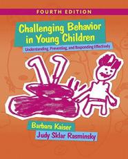 Challenging Behavior in Young Children : Understanding, Preventing and Responding Effectively 4th