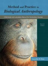 Method and Practice in Biological Anthropology : A Workbook and Laboratory Manual for Introductory Courses 2nd
