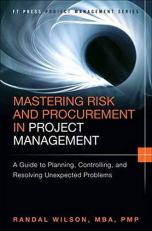 Mastering Risk and Procurement in Project Management : A Guide to Planning, Controlling, and Resolving Unexpected Problems 