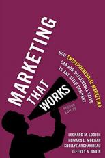Marketing That Works : How Entrepreneurial Marketing Can Add Sustainable Value to Any Sized Company 2nd