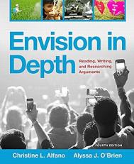 Envision in Depth : Reading, Writing, and Researching Arguments 4th
