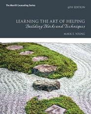 Learning the Art of Helping : Building Blocks and Techniques 6th