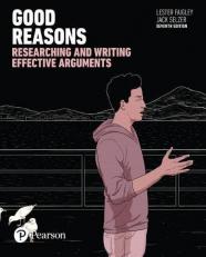 Good Reasons : Researching and Writing Effective Arguments 7th