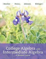 College Algebra with Intermediate Algebra : A Blended Course 