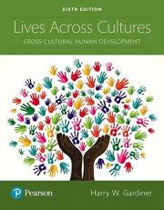 Lives Across Cultures : Cross-Cultural Human Development 6th