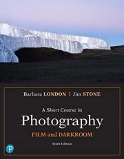 A Short Course in Photography : Film and Darkroom 10th