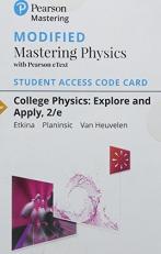 Modified Mastering Physics with Pearson EText -- Standalone Access Card -- for College Physics : Explore and Apply 2nd