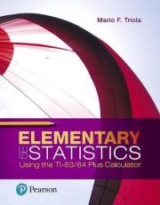 Elementary Statistics Using the TI-83/84 Plus Calculator 5th