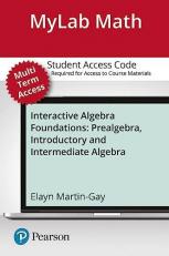 Interactive Algebra Foundations : Prealgebra, Introductory and Intermediate Algebra -- Mylab Math with Pearson EText 