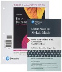 Finite Mathematics and Its Applications, Books a la Carte Edition Plus MyMathLab with Pearson EText -- Access Card Package 12th