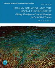 Human Behavior and the Social Environment : Shifting Paradigms in Essential Knowledge for Social Work Practice 7th