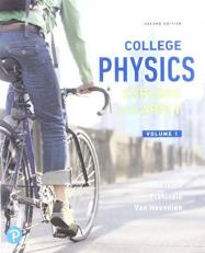 College Physics : Explore and Apply, Volume 1 2nd