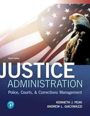 Justice Administration : Police, Courts, and Corrections Management 9th