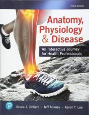 Anatomy, Physiology, and Disease : An Interactive Journey for Health Professionals 3rd