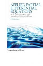 Applied Partial Differential Equations with Fourier Series and Boundary Value Problems (Classic Version) 5th