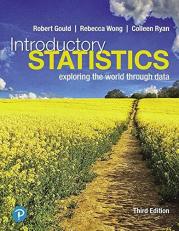 Introductory Statistics : Exploring the World Through Data 3rd