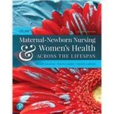 Olds' Maternal-Newborn Nursing & Women's Health Across the Lifespan 11th