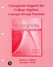 Corequisite Support for College Algebra : Concepts Through Functions 4th