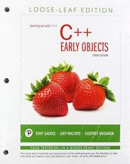 Starting Out with C++ : Early Objects, Loose-Leaf Edition 10th