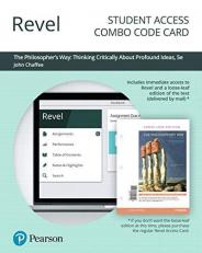 Revel for the Philosopher's Way : Thinking Critically about Profound Ideas -- Combo Access Card 5th
