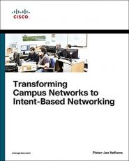 Transforming Campus Networks to Intent-Based Networking 