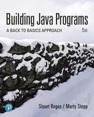 Building Java Programs : A Back to Basics Approach, Loose Leaf Edition 5th