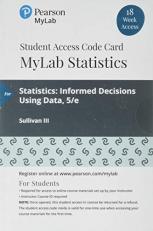 MyLab Statistics with Pearson EText -- 18 Week Standalone Access Card -- for Statistics : Informed Decisions Using Data