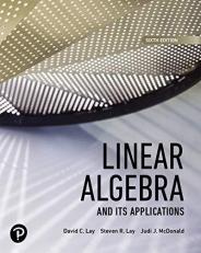 Linear Algebra and Its Applications [RENTAL EDITION] (6th Edition)