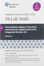 MyLab Math with Pearson EText -- 18 Week Standalone Access Card -- for Intermediate Algebra : Functions and Authentic Applications with Integrated Review