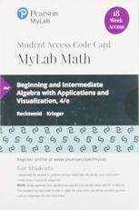 MyLab Math with Pearson EText -- 18 Week Standalone Access Card -- for Beginning and Intermediate Algebra with Applications and Visualization